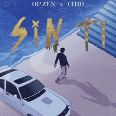 OP Zen - Sin Ti Feat. Chio