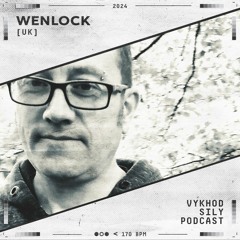 Vykhod Sily Podcast - Wenlock Guest Mix