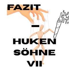 Fazit - Hukensöhne VII