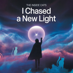 I Chased A New Light
