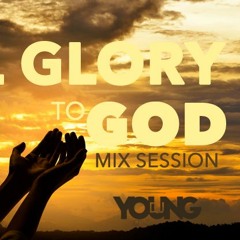 All Glory To GOD Mix Session by DJ YOUNG (SalilLirah, DellyBenson, Stanley George, Mattredman...)