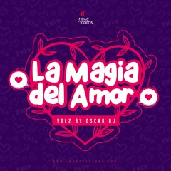 La Magia Del Amor Mix Vol2 by Oscar DJ IR