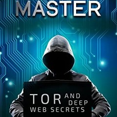 [Get] EBOOK 📮 Darknet Master: Tor and Deep Web Secrets by  Warren Wake [KINDLE PDF E