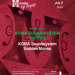 Koma Soundsystem liveset @ Madam