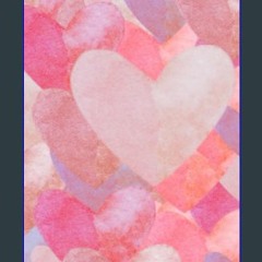 READ [PDF] 📕 Hearts Galore Notebook - Cute Pink Heart Valentine's Notebook - 100 blank pages. Read