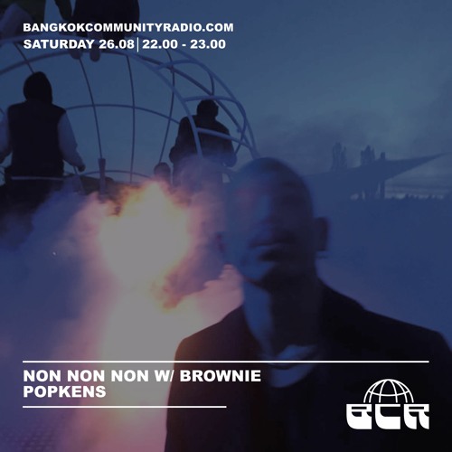 Non Non Non w/ Brownie Popkens - 26th August 2023