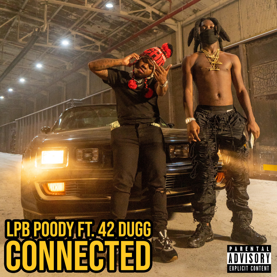 Stream Connected (feat. 42 Dugg) by LPB POODY | Listen online for