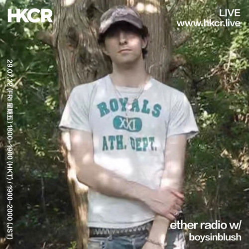Stream ether radio w/ boysinblush - 29/07/2022 by HKCR | Listen online for  free on SoundCloud