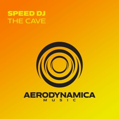 Speed DJ - The Cave [Aerodynamica Music]