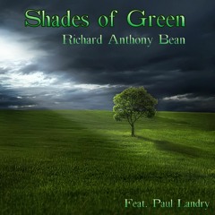 Shades Of Green | Richard Anthony Bean Feat. Paul Landry