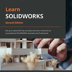 Read online Learn SOLIDWORKS: Get up to speed with key concepts and tools to become an accomplished