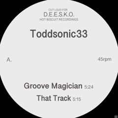 Toddsonic33 "Groove Magician" 12" Hot Biscuit Recordings