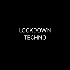 LOCKDOWN TECHNO