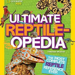 View EPUB 💞 Ultimate Reptileopedia: The Most Complete Reptile Reference Ever by  Chr