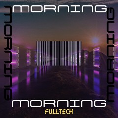 Morning - FULLTECH