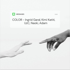 Color - Ingrid Garal, Kimi Katiti, UzC, Adam, Naoki