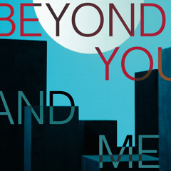 Beyond You and Me (feat. Dillon)