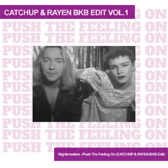 Nightcrawlers - Push The Feeling On (CATCHUP & RAYEN BKB Edit)