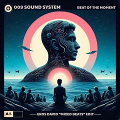 Beat of the Moment (Eros David 'Mixed Beats' Edit)