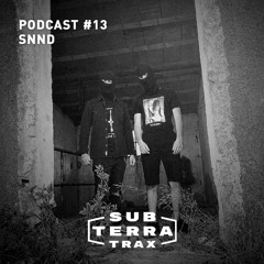 SUB-TERRA Podcast #13 SnnD