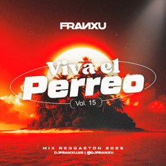 Viva El Perreo Vol. 15 [Mix Reggaeton 2025] 🎶🔥🚀