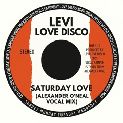 Levi Love Disco - Saturday Love (Alexander O'neal Vocal Mix)