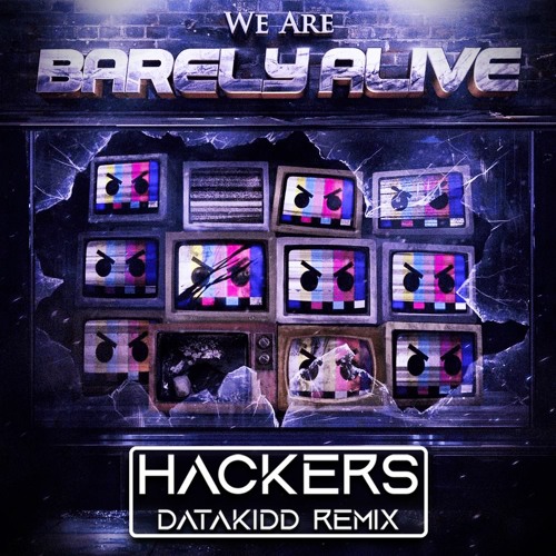 Barely Alive - Hackers (ft. Armanni Reign)(DataKidd Remix)