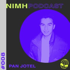 NIMH Podcast 008: Pan Jotel