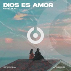 Esau Hdez - Dios Es Amor [SLAP HOUSE CRISTIANO]