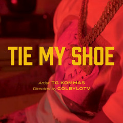 TG Kommas - Tie My Shoe [Official Music Video]