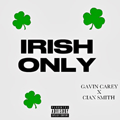 IRISH ONLY MIX - PADDY’S DAY SPECIAL | GAVIN CAREY X CIAN SMITH |