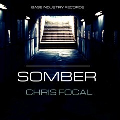 Chris Focal - Somber- BIR298