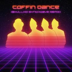 Coffin Dance ($kullkid Synthwave Remix)