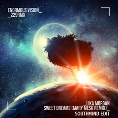 Lika Morgan - Sweetdreams (Southmind Edit)