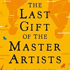 Read EPUB 💚 The Last Gift of the Master Artists by  Ben Okri EPUB KINDLE PDF EBOOK