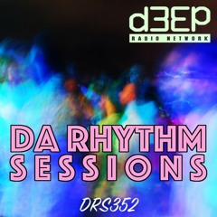Da Rhythm Sessions 11th May 2022 (DRS352)