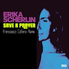 Erika Scherlin - Save A Prayer (Francesco Cofano Remix)