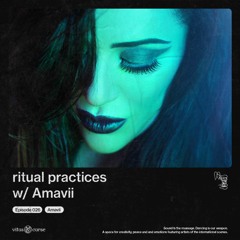 ritual practices_ w/ Amavii [026]