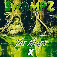 DieMinds X The 26th - Swampz (FREE DOWNLOAD)