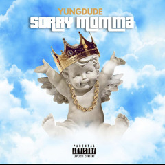 Yungdude -Sorry Momma (Extended)