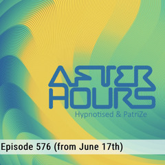 After Hours 576 - Guest mix for AH Digital
