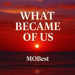 What Became of Us