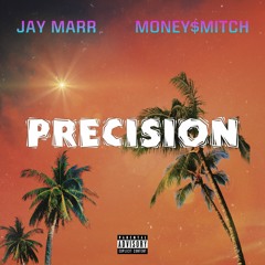 PRECISION (ft. 4$MITCH)