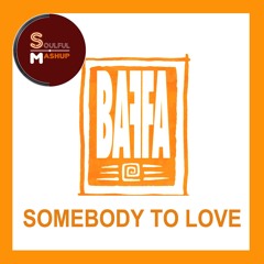 Baffa - Somebody To Love (Soulful Mashup)