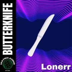 LONERR - BUTTER KNIFE