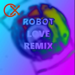 Xyrul23 - ろぼっとあい (Robot Love) (CARELEXX REMIX)