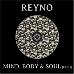 Reyno - Mind, Body & Soul (FREE DL)