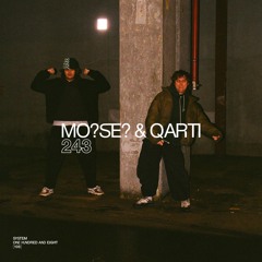SYSTEM108 PODCAST 243: MO?SE? & QARTI