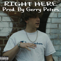 Right Here (prod. by Gerry Peters)