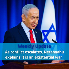 As conflict escalates, Netanyahu explains it is an existential war